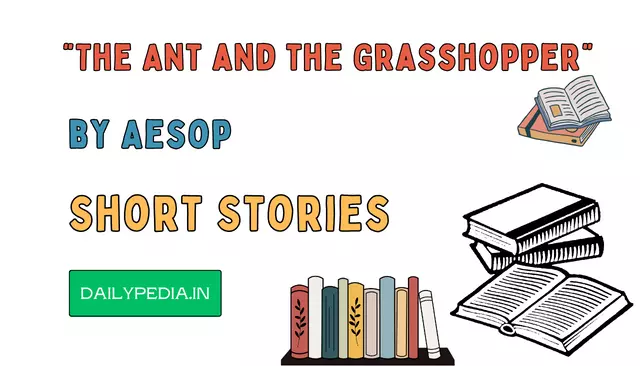 “The Ant and the Grasshopper” by Aesop Short Stories