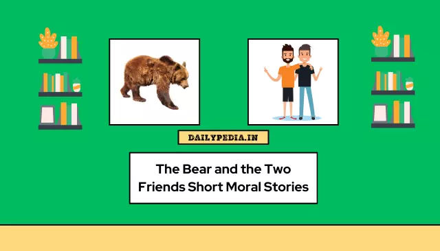 The Bear and the Two Friends Short Moral Stories