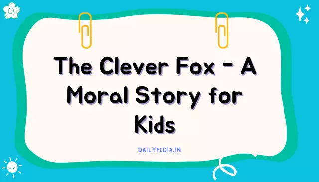 The Clever Fox - A Moral Story for Kids