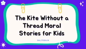 The Kite Without a Thread Moral Stories for Kids