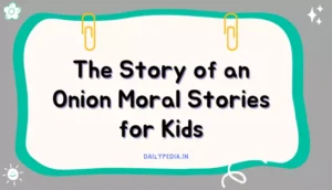 The Story of an Onion Moral Stories for Kids