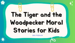 The Tiger and the Woodpecker Moral Stories for Kids