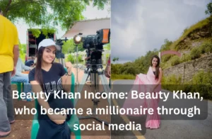 Beauty Khan Income: Beauty Khan, who became a millionaire through social media, is publishing so much every month…