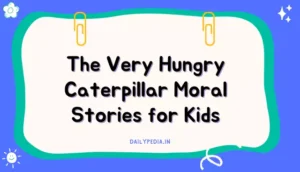 The Very Hungry Caterpillar Moral Stories for Kids