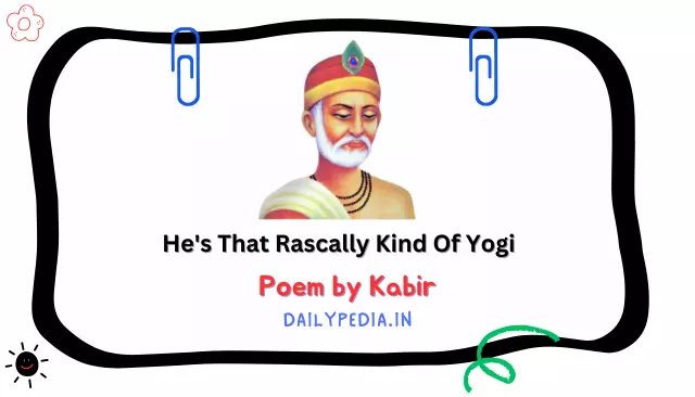 He's That Rascally Kind Of Yogi Poem by Kabir