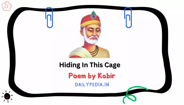 Hiding In This Cage Poem by Kabir