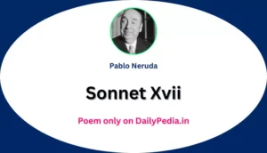 Sonnet Xvii Poem by Pablo Neruda