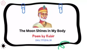 The Moon Shines In My Body Poem by Kabir