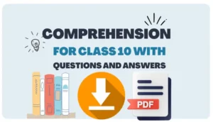 Comprehension for Class 10 With Questions and Answers