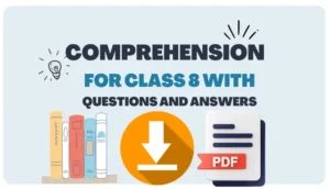 Comprehension for Class 8 With Questions and Answers